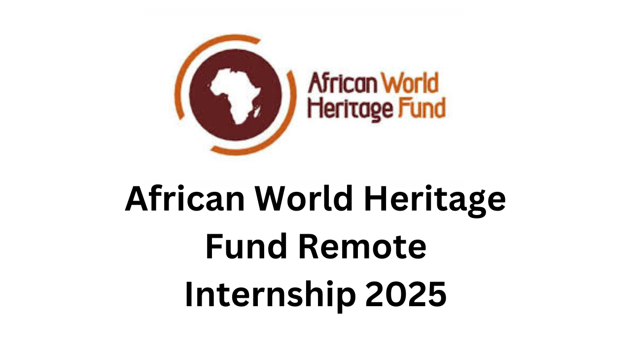 African World Heritage Fund Remote Internship 2025