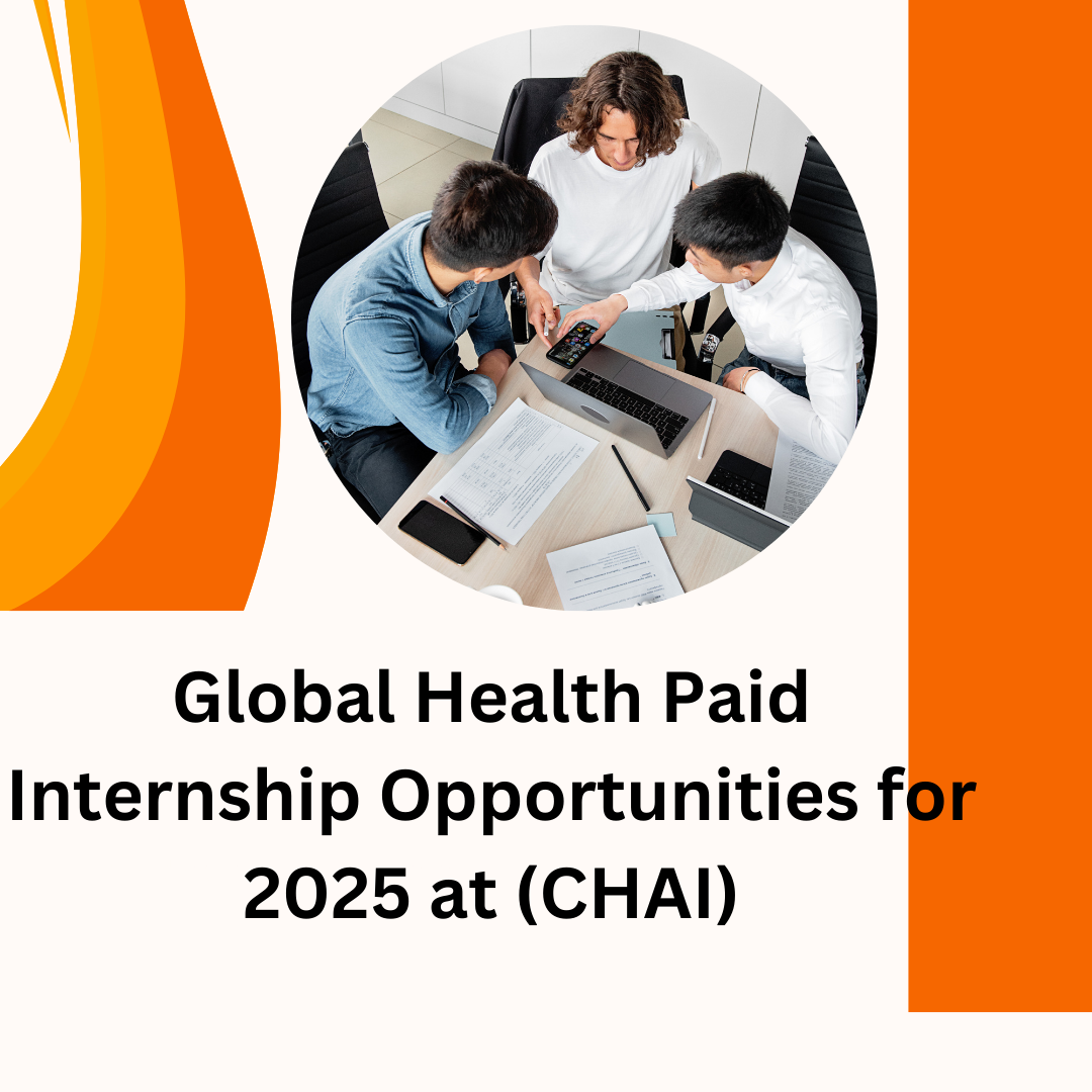 Global Health Internship Opportunities for 2025 at (CHAI)