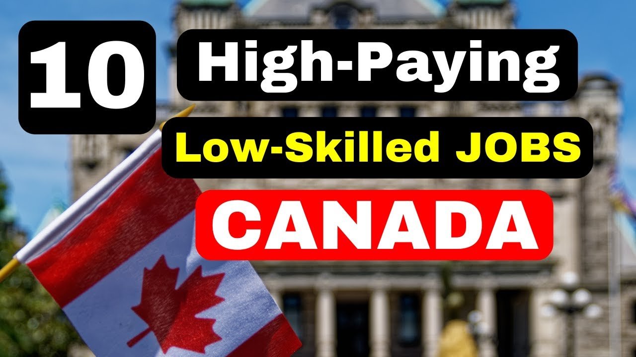 High Paying Jobs in Canada for Unskilled Workers